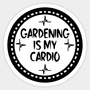 Gardening Is My Cardio Sticker